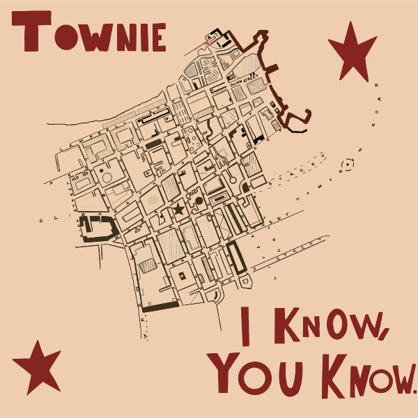 I KNOW, YOU KNOW - TOWNIE